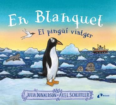 BLANQUET, EL PINGÜÍ VIATGER, EN | 9788413493220 | DONALDSON, JULIA | Llibreria L'Altell - Llibreria Online de Banyoles | Comprar llibres en català i castellà online - Llibreria de Girona