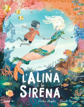 ALINA I LA SIRENA (CAT) | 9788410048690 | HUGHES, HOLLIE/MASSINI, SARAH | Llibreria Online de Banyoles | Comprar llibres en català i castellà online