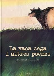 VACA CEGA I ALTRES POEMES, LA | 9788447919970 | MARAGALL, JOAN | Llibreria Online de Banyoles | Comprar llibres en català i castellà online