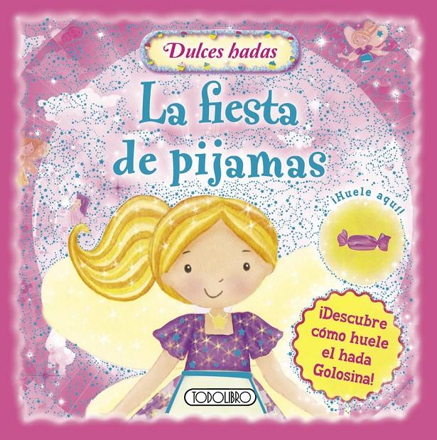 FIESTA DE PIJAMAS, LA | 9788499139975 | DULCES HADAS | Llibreria Online de Banyoles | Comprar llibres en català i castellà online