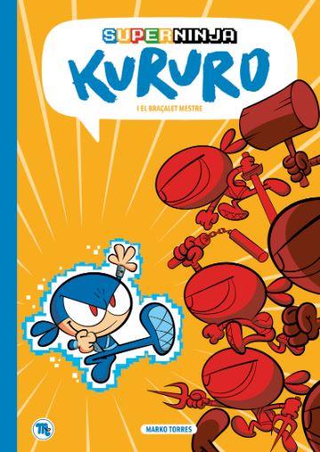 SUPERNINJA KURURO (CATALAN) | 9788413715216 | TORRES, MARKO | Llibreria Online de Banyoles | Comprar llibres en català i castellà online