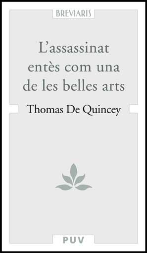 ASSASSINAT ENTÈS COM UNA DE LES BELLES ARTS, L' | 9788437067315 | QUINCEY, THOMAS DE | Llibreria Online de Banyoles | Comprar llibres en català i castellà online