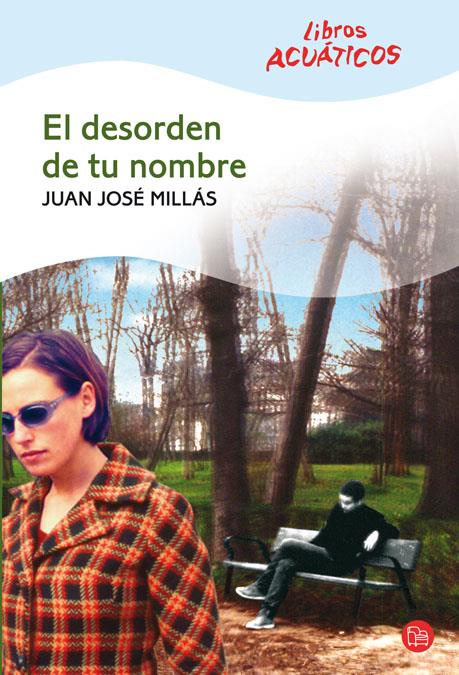 EL DESORDEN DE TU NOMBRE | 9788466322027 | MILLAS,JUAN JOSE | Llibreria Online de Banyoles | Comprar llibres en català i castellà online