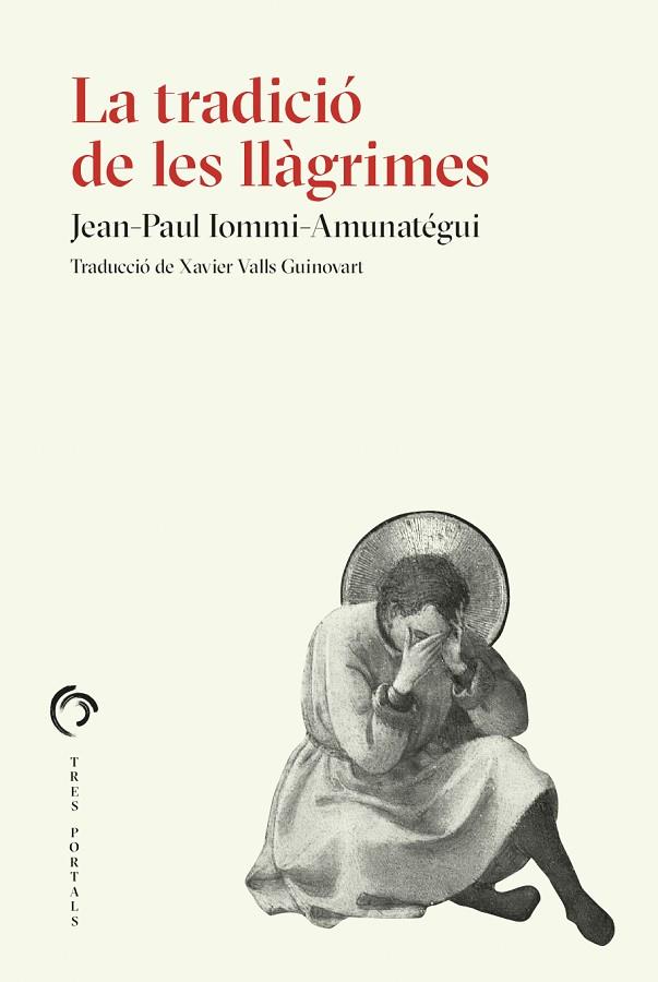 LA TRADICIÓ DE LES LLÀGRIMES | 9788412847727 | IOMMI-AMUNATÉGUI, JEAN-PAUL | Llibreria L'Altell - Llibreria Online de Banyoles | Comprar llibres en català i castellà online - Llibreria de Girona