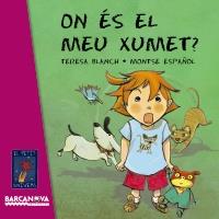 ON ÉS EL MEU XUMET? | 9788448928735 | BLANCH GASOL, TERESA | Llibreria L'Altell - Llibreria Online de Banyoles | Comprar llibres en català i castellà online - Llibreria de Girona