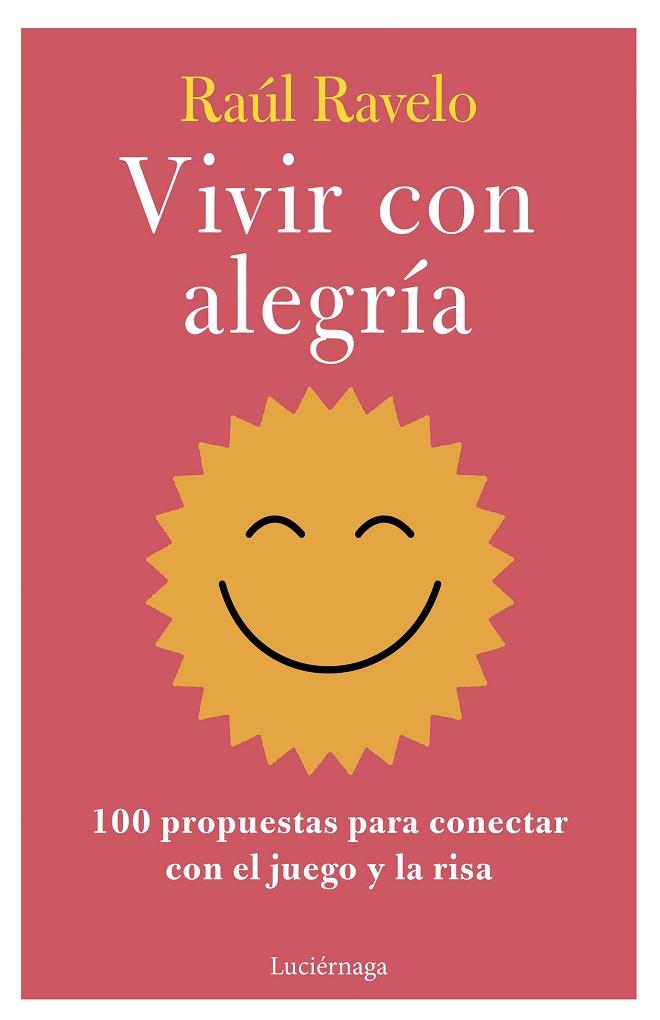 VIVIR CON ALEGRÍA | 9788419996107 | RAVELO, RAÚL | Llibreria Online de Banyoles | Comprar llibres en català i castellà online