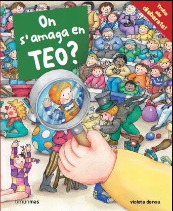 ON S'AMAGA EN TEO? | 9788499323862 | DENOU, VIOLETA | Llibreria Online de Banyoles | Comprar llibres en català i castellà online