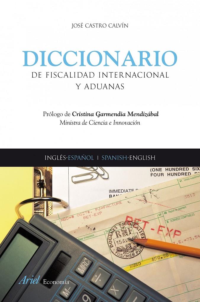 DICCIONARIO DE FISCALIDAD INTERNACIONAL Y ADUANAS | 9788434445581 | CASTRO CALVÍN,JOSÉ | Llibreria L'Altell - Llibreria Online de Banyoles | Comprar llibres en català i castellà online - Llibreria de Girona