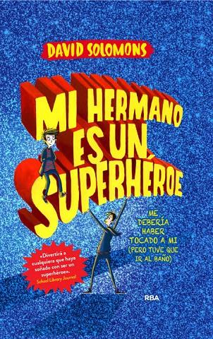 MI HERMANO ES UN SUPERHÉROE | 9788427209633 | SOLOMONS , DAVID | Llibreria Online de Banyoles | Comprar llibres en català i castellà online