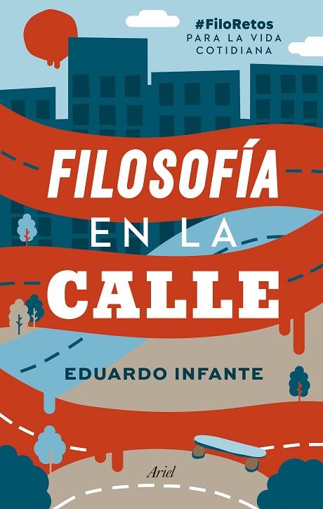 FILOSOFÍA EN LA CALLE | 9788434431201 | INFANTE, EDUARDO | Llibreria Online de Banyoles | Comprar llibres en català i castellà online