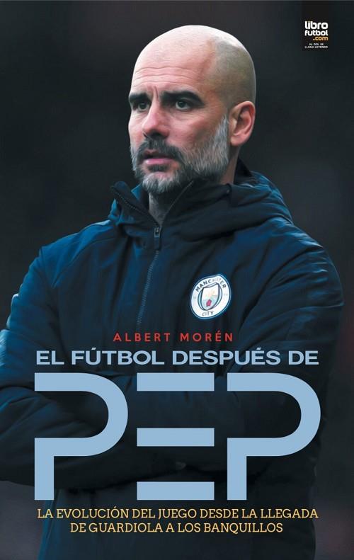 FÚTBOL DESPUÉS DE PEP, EL | 9789878370460 | MORÉN, ALBERT | Llibreria Online de Banyoles | Comprar llibres en català i castellà online