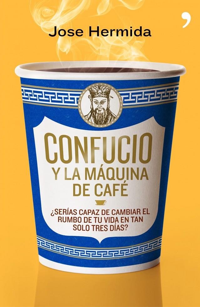 CONFUCIO Y LA MÁQUINA DE CAFÉ | 9788499980171 | HERMIDA, JOSE | Llibreria Online de Banyoles | Comprar llibres en català i castellà online