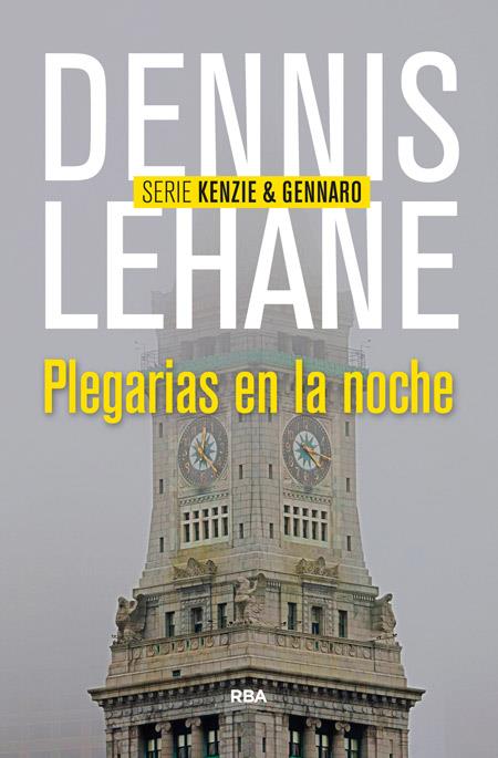 PLEGARIAS EN LA NOCHE | 9788490564011 | LEHANE , DENNIS | Llibreria Online de Banyoles | Comprar llibres en català i castellà online