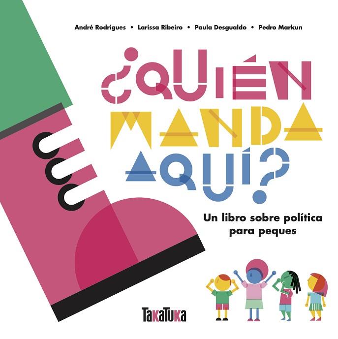 ¿QUIÉN MANDA AQUÍ? | 9788417383862 | DESGUALDO, PAULA/MARKUN, PEDRO/RIBEIRO, LARISSA/RODRIGUES, ANDRÉ | Llibreria Online de Banyoles | Comprar llibres en català i castellà online