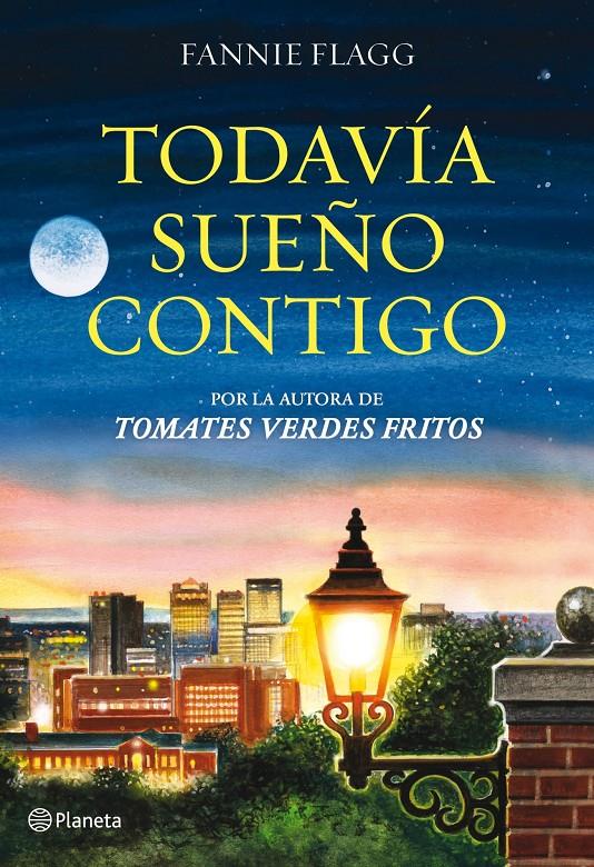 TODAVIA SUEÑO CONTIGO | 9788408103912 | FLAGG, FANNIE | Llibreria Online de Banyoles | Comprar llibres en català i castellà online