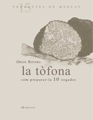 TOFONA COM PREPARAR-LA 10 VEGADES, LA | 9788493537715 | ROVIRA, ORIOL | Llibreria Online de Banyoles | Comprar llibres en català i castellà online