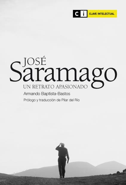 JOSÉ SARAMAGO. UN RETRATO APASIONADOÇ | 9788493947101 | BAPTISTA-BASTOS, ARMANDO | Llibreria Online de Banyoles | Comprar llibres en català i castellà online