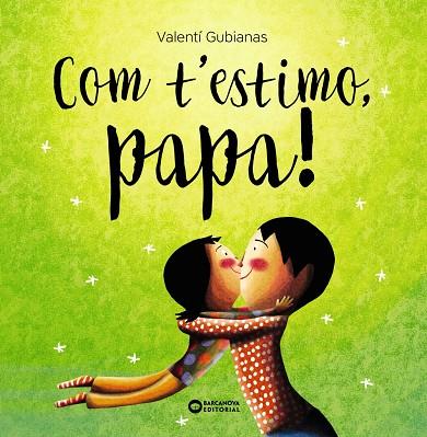 COM T'ESTIMO, PAPA! | 9788448963477 | GUBIANAS, VALENTÍ | Llibreria Online de Banyoles | Comprar llibres en català i castellà online