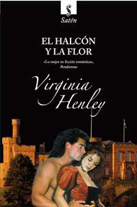 HALCÓN Y LA FLOR, EL | 9788498676730 | HENLEY, VIRGINIA | Llibreria Online de Banyoles | Comprar llibres en català i castellà online