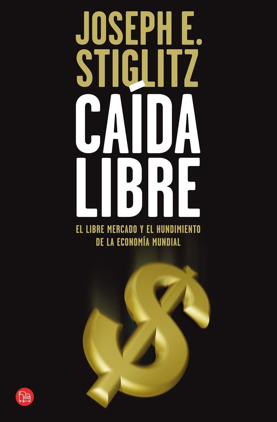 CAIDA LIBRE | 9788466323833 | STIGLITZ, JOSEPH E. | Llibreria Online de Banyoles | Comprar llibres en català i castellà online