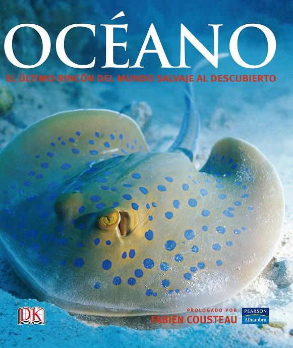 OCEANO EL ULTIMO RINCON DEL MUNDO SALVAJE DESCUBIERTO | 9788420553634 | COUSTEAU, FABIEN | Llibreria Online de Banyoles | Comprar llibres en català i castellà online