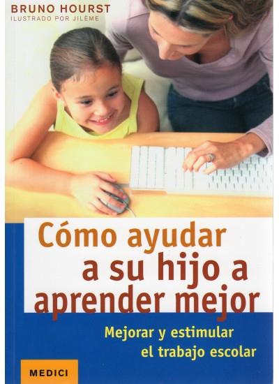 COMO AYUDAR A SU HIJO A APRENDER MEJOR | 9788497991094 | HOURST, BRUNO | Llibreria Online de Banyoles | Comprar llibres en català i castellà online