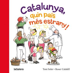 CATALUNYA, QUIN PAÍS MÉS ESTRANY! | 9788424654634 | SOLER I GUASCH, TONI | Llibreria Online de Banyoles | Comprar llibres en català i castellà online