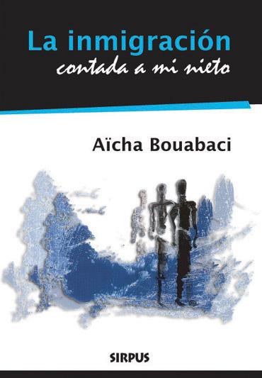 INMIGRACION CONTADA A MI NIETO | 9788496483323 | BOUABACI, AICHA | Llibreria Online de Banyoles | Comprar llibres en català i castellà online