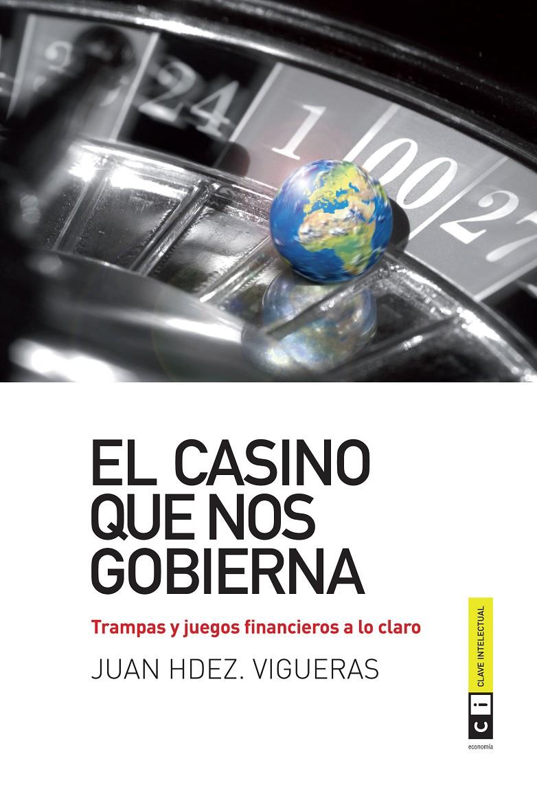 CASINO QUE NOS GOBIERNA EL | 9788493947149 | HDEZ VIGUERAS JUAN | Llibreria Online de Banyoles | Comprar llibres en català i castellà online