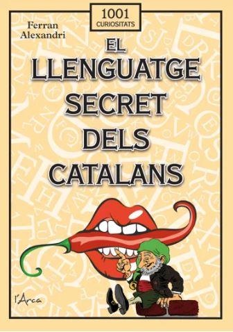 EL LLENGUATGE SECRET DELS CATALANS | 9788412727296 | ALEXANDRI PALOM, FERRAN | Llibreria Online de Banyoles | Comprar llibres en català i castellà online