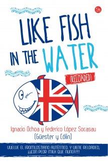 LIKE FISH IN THE WATER (RELOADED) FG | 9788466327978 | LÓPEZ SOCASAU, FEDERICO | Llibreria Online de Banyoles | Comprar llibres en català i castellà online