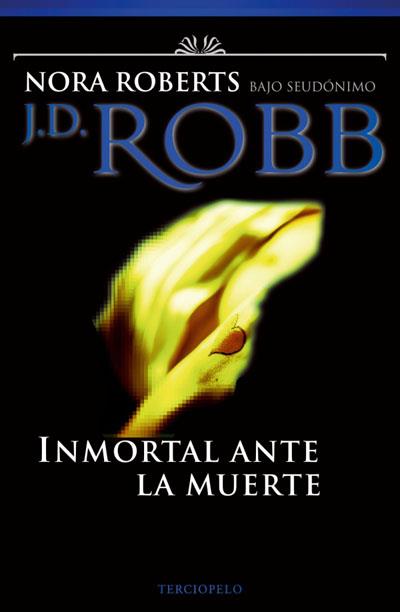 INMORTAL ANTE LA MUERTE | 9788496575622 | ROBERTS, NORA | Llibreria Online de Banyoles | Comprar llibres en català i castellà online