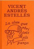 LA CLAU QUE OBRI TOTS ELS PANYS | 9788412499780 | ANDRÉS ESTELLÉS, VICENT | Llibreria Online de Banyoles | Comprar llibres en català i castellà online