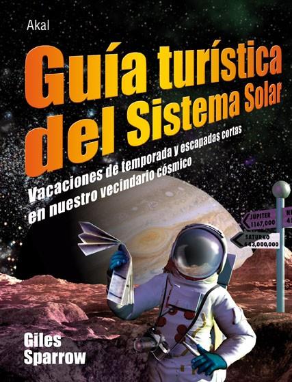 GUIA TURISTICA DEL SISTEMA SOLAR | 9788446026952 | SPARROW, GILES | Llibreria Online de Banyoles | Comprar llibres en català i castellà online