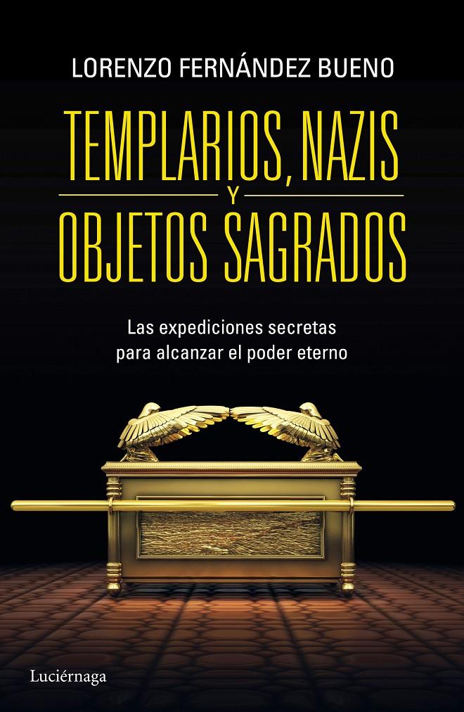 TEMPLARIOS, NAZIS Y OBJETOS SAGRADOS | 9788415864608 | FERNÁNDEZ BUENO, LORENZO | Llibreria L'Altell - Llibreria Online de Banyoles | Comprar llibres en català i castellà online - Llibreria de Girona