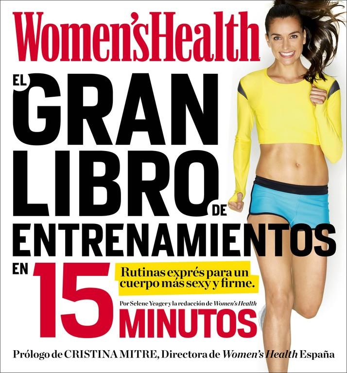 EL GRAN LIBRO DE ENTRENAMIENTOS EN 15 MINUTOS | 9788416220403 | WOMEN'S HEALTH | Llibreria L'Altell - Llibreria Online de Banyoles | Comprar llibres en català i castellà online - Llibreria de Girona