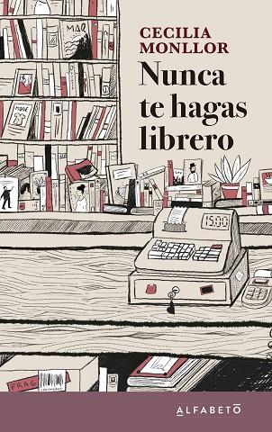 NUNCA TE HAGAS LIBRERO | 9788417951207 | MONLLOR, CECILIA | Llibreria Online de Banyoles | Comprar llibres en català i castellà online