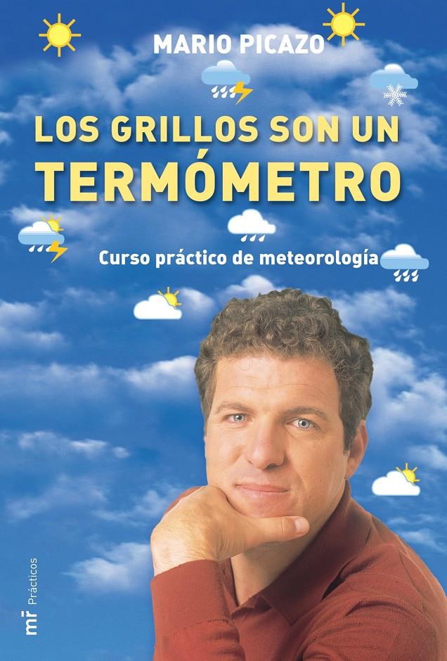 GRILLOS SON UN TERMOMETRO: CURSO PRACTICO DE METEOROLOGIA, LOS | 9788427030480 | PICAZO, MARIO | Llibreria Online de Banyoles | Comprar llibres en català i castellà online