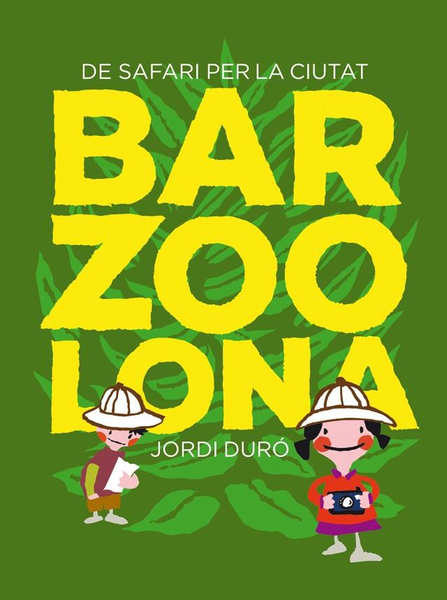 BARZOOLONA | 9788424659769 | DURÓ TROUILLET, JORDI/FALCÓN JAMBRINA, LAIA | Llibreria Online de Banyoles | Comprar llibres en català i castellà online