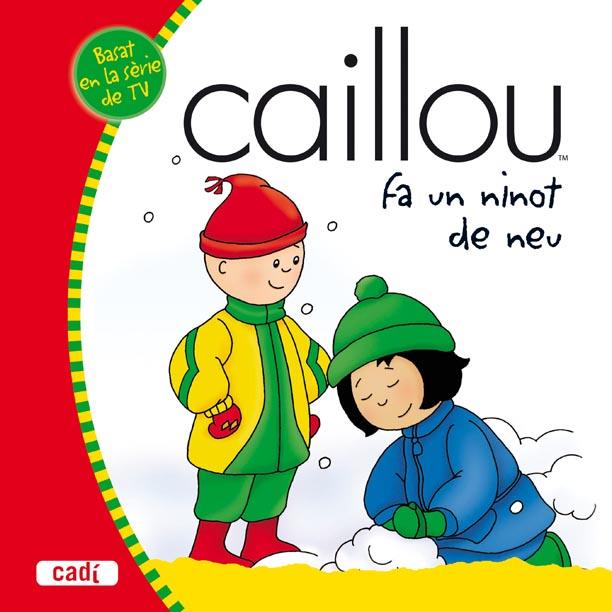 CAILLOU FA UN NINOT DE NEU, EN | 9788447460045 | HARVEY, ROGER (1940- ) | Llibreria L'Altell - Llibreria Online de Banyoles | Comprar llibres en català i castellà online - Llibreria de Girona