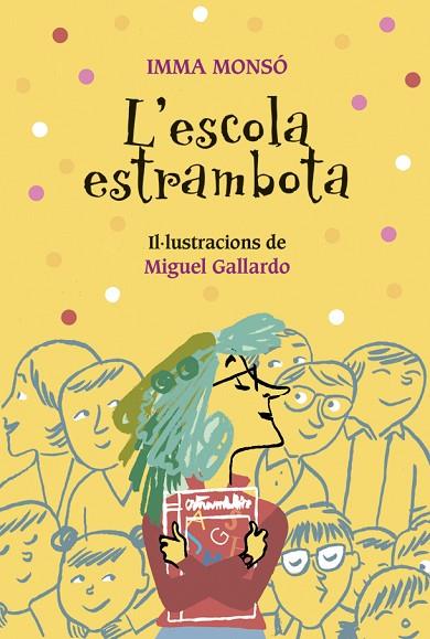 L'ESCOLA ESTRAMBOTA | 9788424667962 | MONSÓ, IMMA | Llibreria L'Altell - Llibreria Online de Banyoles | Comprar llibres en català i castellà online - Llibreria de Girona