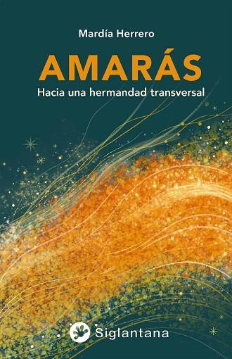 AMARÁS. HACIA UNA HERMANDAD TRANSVERSAL. | 9788418556524 | HERRERO GIL, MARDÍA | Llibreria Online de Banyoles | Comprar llibres en català i castellà online