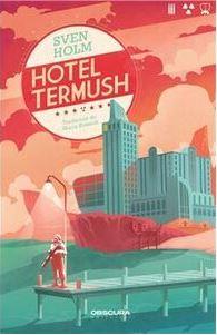 HOTEL TERMUSH | 9788412839609 | HOLM, SVEN | Llibreria Online de Banyoles | Comprar llibres en català i castellà online