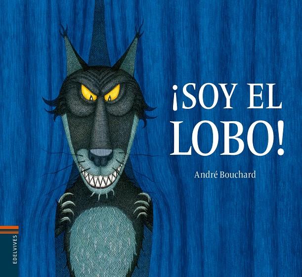 ¡SOY EL LOBO! | 9788426393838 | ANDRE BOUCHARD | Llibreria Online de Banyoles | Comprar llibres en català i castellà online