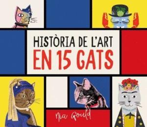 HISTÒRIA DE L'ART EN 15 GATS | 9788419028785 | GOULD, NIA | Llibreria Online de Banyoles | Comprar llibres en català i castellà online