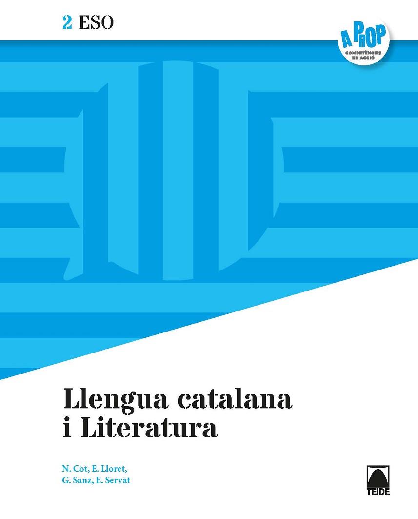 LLENGUA CATALANA I LITERATURA 2ESO - A PROP | 9788430770878 | COT ESCODA, NÚRIA/LLORET MAGDALENA, EMPAR/SANZ CESARI, ROSA/SERVAT BALLESTER, ESPERANÇA/FERRAN MOLTÓ | Llibreria Online de Banyoles | Comprar llibres en català i castellà online