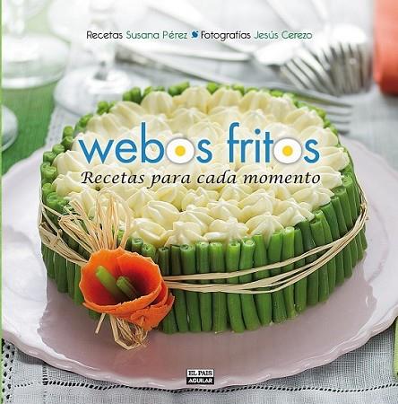 WEBOS FRITOS. RECETAS PARA CADA MOMENTO | 9788403513075 | PÉREZ, SUSANA | Llibreria Online de Banyoles | Comprar llibres en català i castellà online