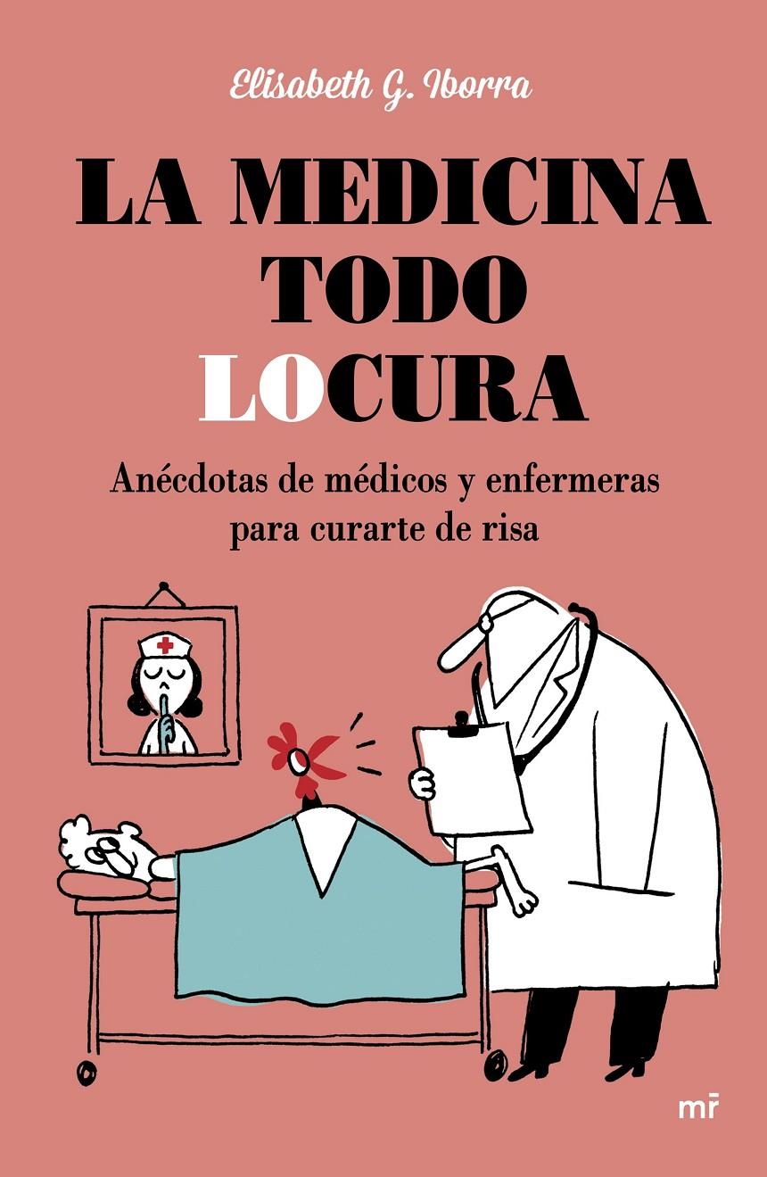 LA MEDICINA TODO LOCURA | 9788427042254 | ELISABETH G. IBORRA | Llibreria Online de Banyoles | Comprar llibres en català i castellà online