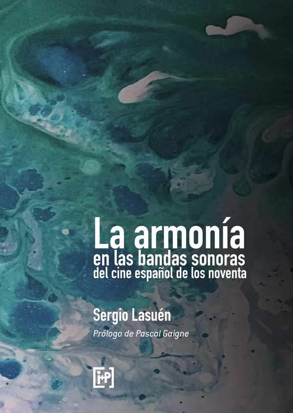 ARMONÍA EN LAS BANDAS SONORAS DEL CINE ESPAÑOL DE LOS NOVENTA, LA | 9788494853302 | LASUÉN HERNÁNDEZ, SERGIO | Llibreria Online de Banyoles | Comprar llibres en català i castellà online