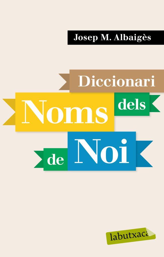 DICCIONARI DE NOMS DE NOI | 9788496863958 | ABAIGES, JOSEP Mª | Llibreria Online de Banyoles | Comprar llibres en català i castellà online